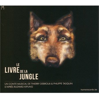 Cover for Tasquin Philippe Debroux Thierry · Le Livre De La Jungle (CD) (2018)