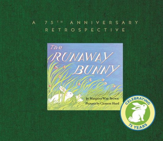 Cover for Margaret Wise Brown · The Runaway Bunny: a 75th Anniversary Retrospective (Hardcover Book) (2017)