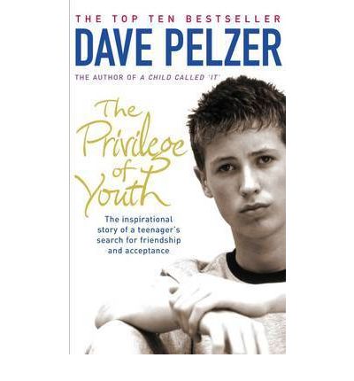 Cover for Dave Pelzer · The Privilege of Youth: The Inspirational Story of a Teenager's Search for Friendship and Acceptance (Pocketbok) (2005)