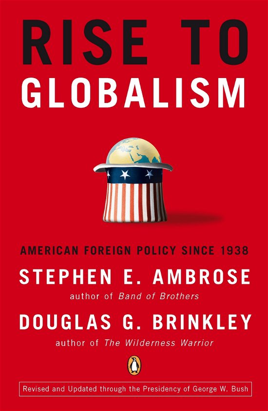 Cover for Brinkley, Stephen E. Ambrose and Douglas G. · Rise to Globalism: American Foreign Policy Since 1938 (Paperback Book) (2012)
