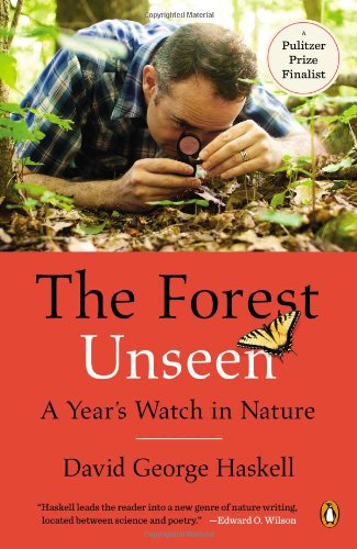 Cover for David George Haskell · The Forest Unseen: A Year's Watch in Nature (Paperback Book) [Reprint edition] (2013)