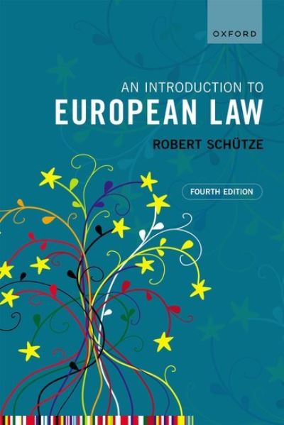 An Introduction to European Law - Schutze, Robert (Durham University) - Libros - Oxford University Press - 9780192885944 - 20 de abril de 2023