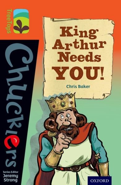 Cover for Chris Baker · Oxford Reading Tree TreeTops Chucklers: Level 13: King Arthur Needs You! - Oxford Reading Tree TreeTops Chucklers (Taschenbuch) (2014)