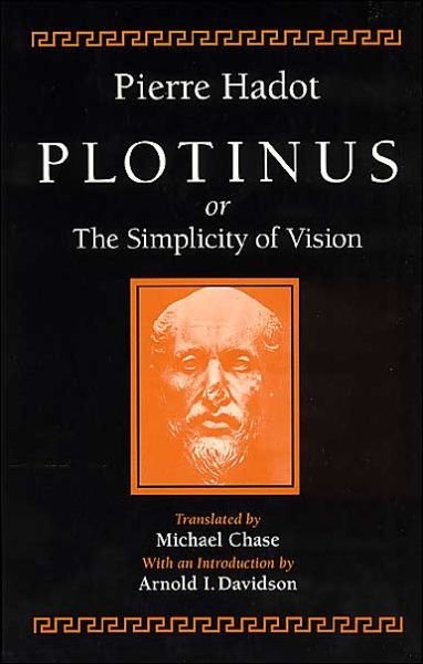 Cover for Hadot, Pierre (College de France) · Plotinus or the Simplicity of Vision (Pocketbok) [New edition] (1998)