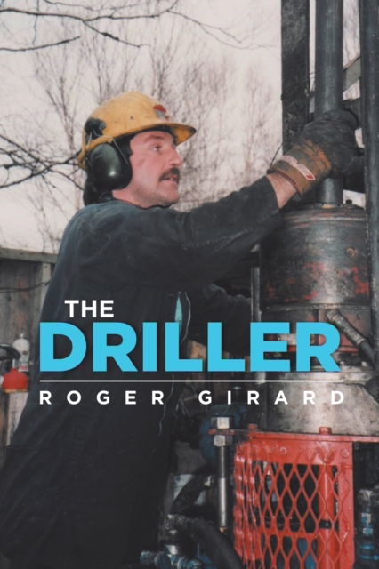 Cover for Roger Girard · The Driller (Paperback Book) (2021)