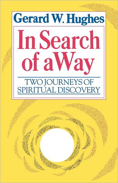 Cover for Gerard W. Hughes · In Search of a Way: Two Journeys of Spiritual Discovery (Paperback Book) (1980)