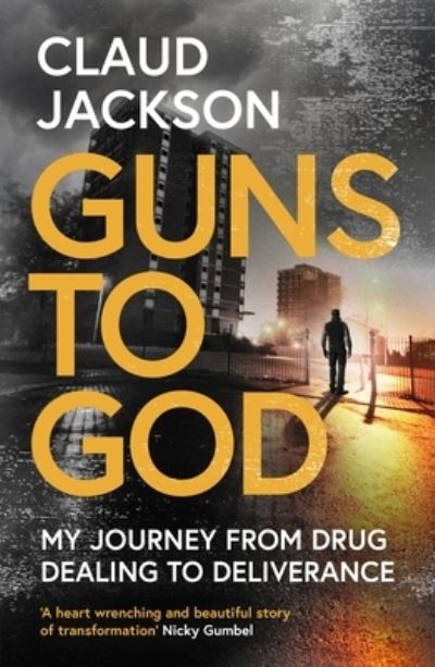 Cover for Claud Jackson · Guns to God: My journey from drug dealing to deliverance (Paperback Book) (2021)