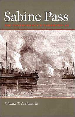 Cover for Cotham, Edward T., Jr. · Sabine Pass: The Confederacy's Thermopylae (Paperback Bog) (2004)