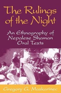 Cover for Gregory G. Maskarinec · The Rulings of the Night: Ethnography of Nepalese Shaman Oral Texts (Paperback Book) [First edition] (1995)