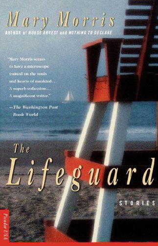 Cover for Mary Morris · The Lifeguard: Stories (Taschenbuch) [Reprint edition] (1998)