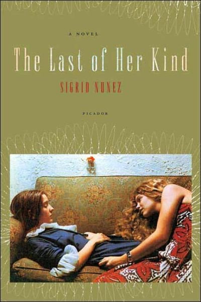 Cover for Sigrid Nunez · The Last of Her Kind: a Novel (Taschenbuch) [First edition] (2006)