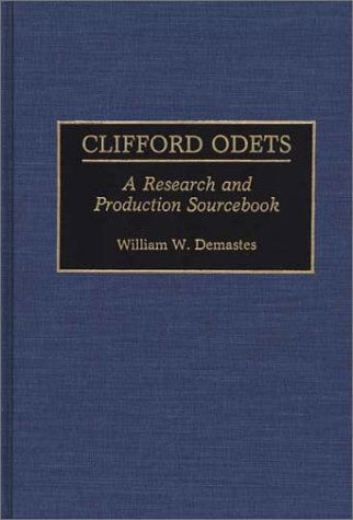 Cover for William W. Demastes · Clifford Odets: A Research and Production Sourcebook - Modern Dramatists Research and Production Sourcebooks (Hardcover Book) [Annotated edition] (1991)