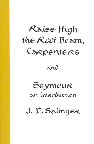 Cover for J. D. Salinger · Raise High the Roof Beam, Carpenters and Seymour: An Introduction (Pocketbok) (2001)