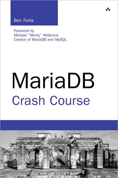 MariaDB Crash Course - Ben Forta - Książki - Pearson Education (US) - 9780321799944 - 7 września 2011