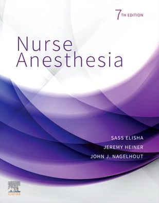 Cover for Elisha, Sass (Assistant Director, Kaiser Permanente School of Anesthesia, Pasadena, California, USA) · Nurse Anesthesia (Gebundenes Buch) (2022)