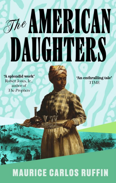 Cover for Maurice Carlos Ruffin · The American Daughters (Pocketbok) (2025)