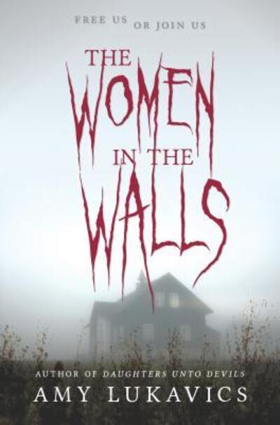 Cover for Amy Lukavics · The women in the walls (Bok) (2016)