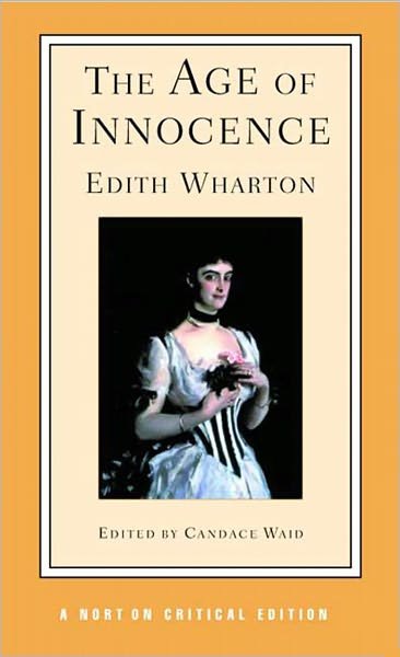 Cover for Edith Wharton · The Age of Innocence: A Norton Critical Edition - Norton Critical Editions (Paperback Book) [Critical edition] (2003)