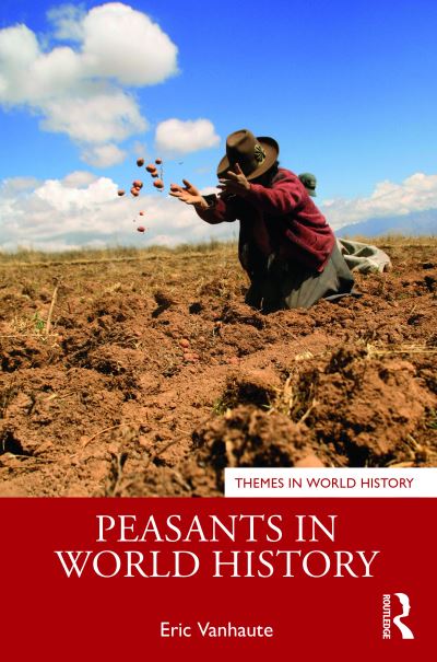 Cover for Vanhaute, Eric (Ghent University, Belgium) · Peasants in World History - Themes in World History (Paperback Book) (2021)