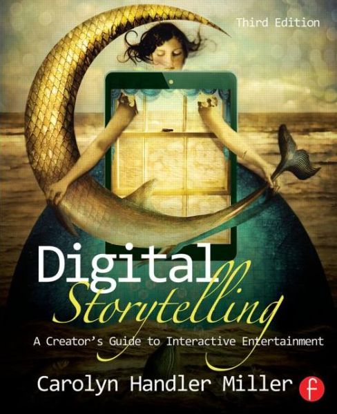 Cover for Carolyn Handler Miller · Digital Storytelling: A creator's guide to interactive entertainment (Paperback Book) [3 New edition] (2014)