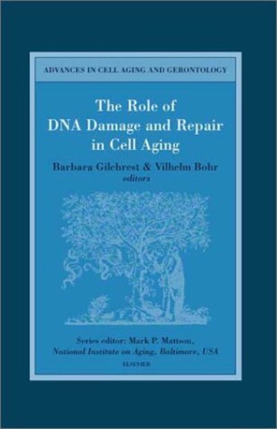 Cover for B a Gilchrest · The Role of DNA Damage and Repair in Cell Aging - Advances in Cell Aging &amp; Gerontology (Gebundenes Buch) (2001)