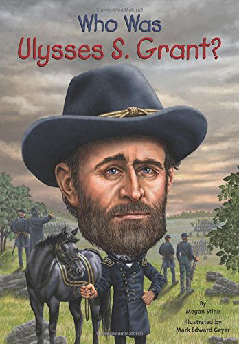 Cover for Megan Stine · Who Was Ulysses S. Grant? - Who Was? (Pocketbok) [Dgs edition] (2014)