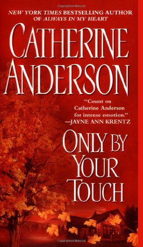 Cover for Catherine Anderson · Only by Your Touch (Paperback Book) [Reprint edition] (2003)