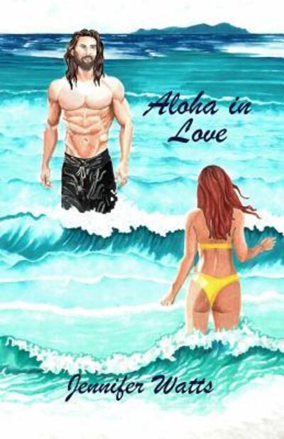 Cover for Jennifer Watts · Aloha in Love (Paperback Book) (2019)