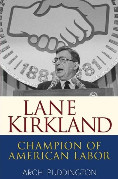 Cover for Arch Puddington · Lane Kirkland: Champion of American Labor (Hardcover Book) (2005)