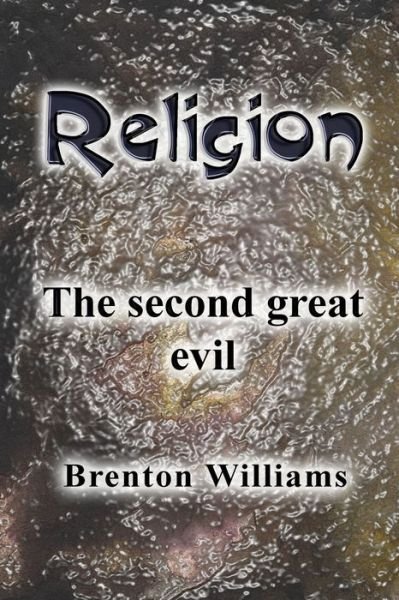 Cover for Brenton Williams · Religion The second great evil (Paperback Book) (2018)