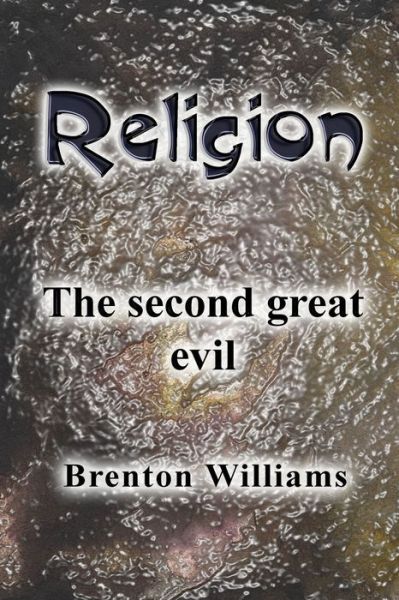 Cover for Brenton Williams · Religion The second great evil (Taschenbuch) (2018)