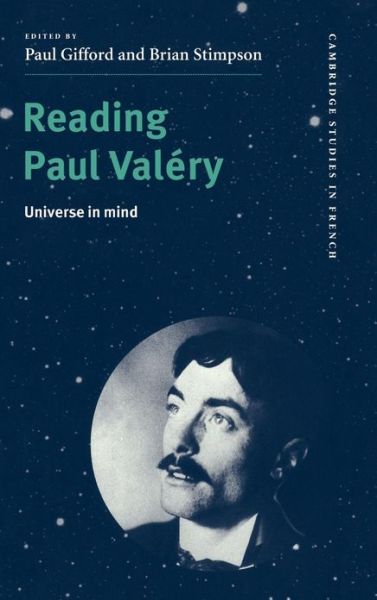 Reading Paul Valery: Universe in Mind - Cambridge Studies in French - Brian Stimpson - Böcker - Cambridge University Press - 9780521584944 - 21 januari 1999