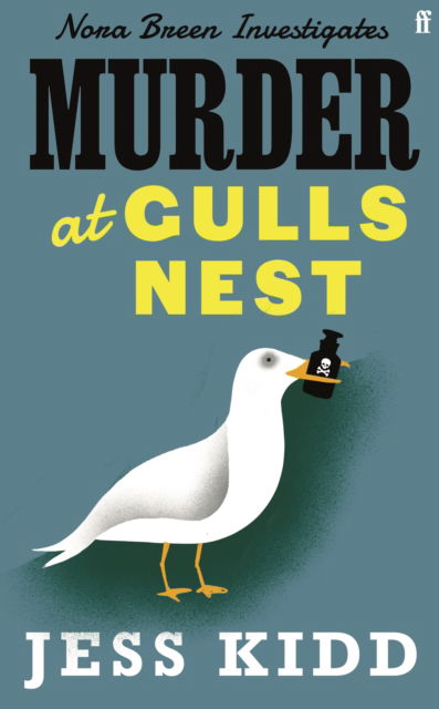 Cover for Jess Kidd · Murder at Gulls Nest: Nora Breen Investigates, the charming new historical seaside murder mystery, from much-loved author Jess Kidd - Nora Breen Investigates (Hardcover Book) [Main edition] (2025)