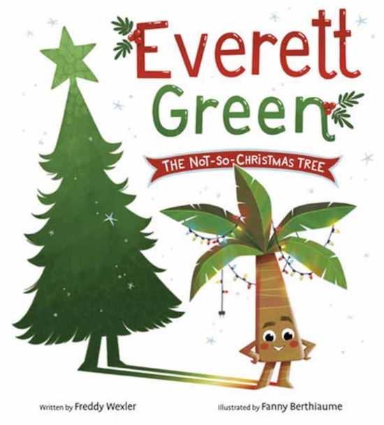 Freddy Wexler · Everett Green: The Not-So-Christmas Tree (Hardcover Book) (2024)