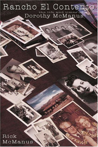 Cover for Richard Mcmanus · Rancho El Contento: the Life and Times of Dorothy Mcmanus (Paperback Book) (2004)