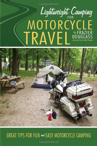 Cover for Frazier Douglass · Lightweight Camping for Motorcycle Travel (Hardcover Book) (2008)