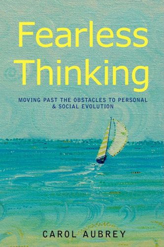 Cover for Professor Carol Aubrey · Fearless Thinking: Moving Past the Obstacles to Personal &amp; Social Evolution (Paperback Book) (2009)