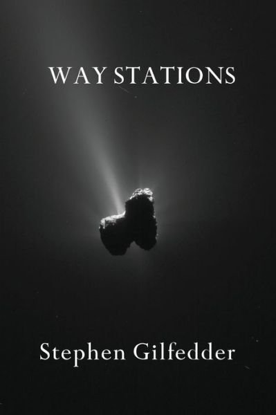 Cover for Stephen Gilfedder · Way Stations (Paperback Book) (2021)