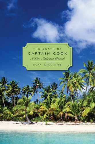 Cover for Glyn Williams · The Death of Captain Cook: a Hero Made and Unmade (Profiles in History) (Hardcover bog) (2009)