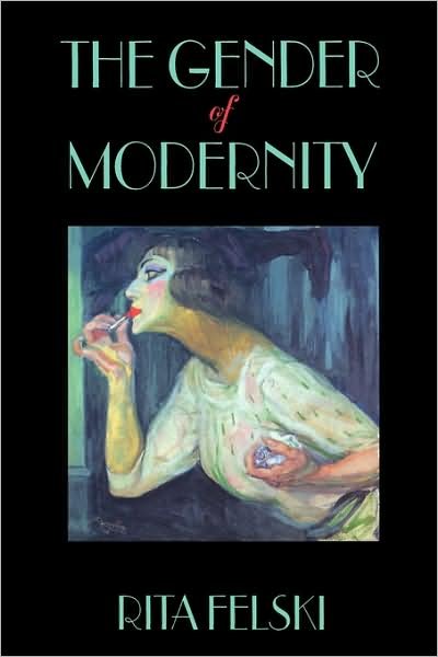 The Gender of Modernity - Rita Felski - Books - Harvard University Press - 9780674341944 - August 21, 1995