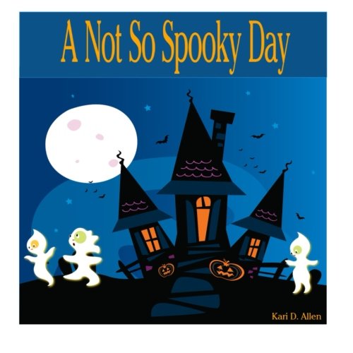 Cover for Kari Allen · A Not So Spooky Day (Paperback Book) (2014)