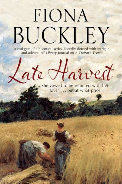 Cover for Fiona Buckley · Late Harvest: a Nineteenth-century Historical Saga (Hardcover Book) (2016)