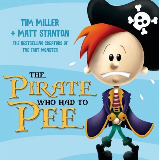 Cover for Tim Miller · The Pirate Who Had to Pee (Hardcover Book) (2014)
