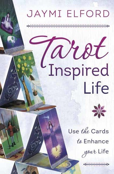 Cover for Jaymi Elford · Tarot Inspired Life: Use the Cards to Enhance Your Life (Pocketbok) (2019)
