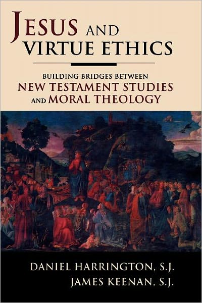 Cover for Harrington, SJ, Daniel · Jesus and Virtue Ethics: Building Bridges between New Testament Studies and Moral Theology (Taschenbuch) (2005)