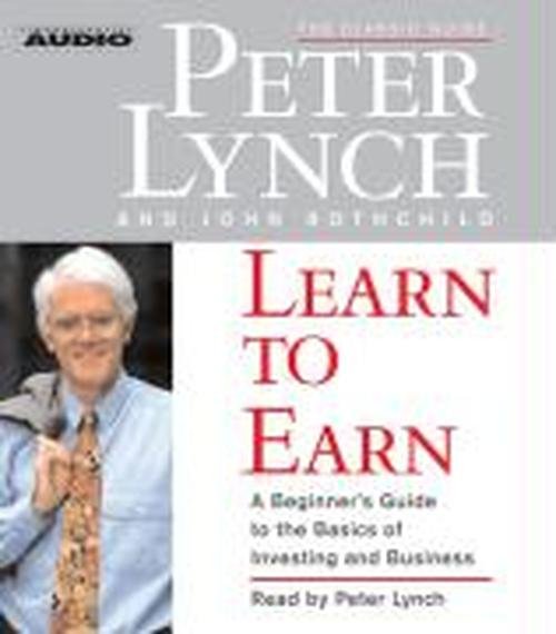 Cover for Peter Lynch · Learn to Earn: a Beginner's Guide to the Basics of Investing (Lydbog (CD)) [Abridged edition] (2006)