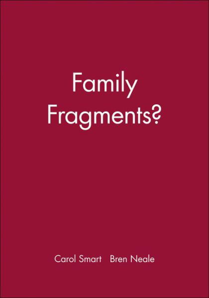 Cover for Smart, Carol (University of Manchester) · Family Fragments? (Paperback Book) (1998)