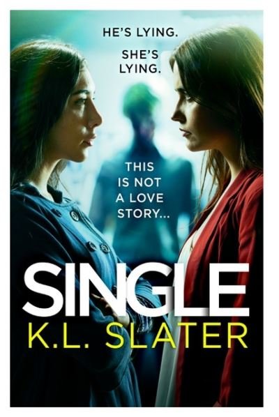 Cover for K. L. Slater · Single: A totally gripping psychological thriller full of twists (Taschenbuch) (2020)
