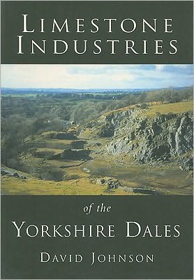 Cover for David Johnson · Limestone Industries of the Yorkshire Dales (Paperback Book) (2002)