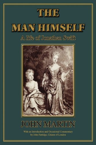 Cover for John Martin · The Man Himself a Life of Jonathan Swift (Hardcover Book) (2009)